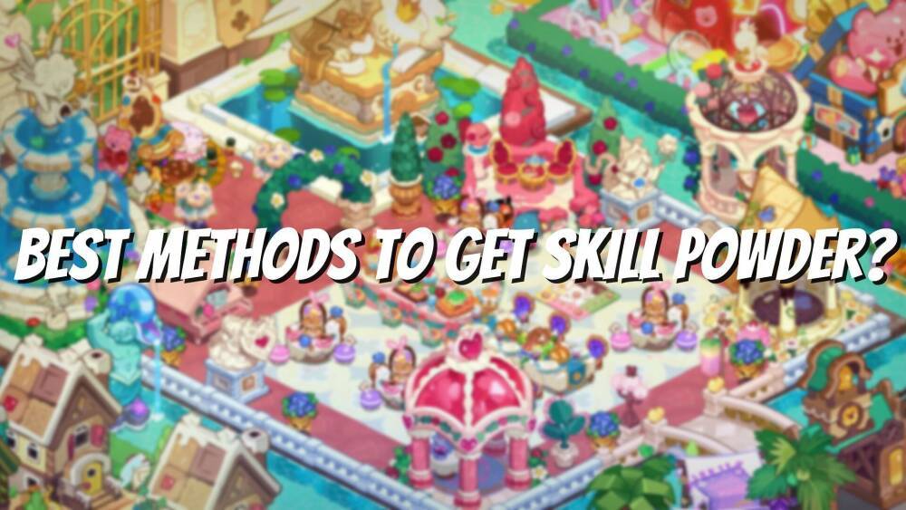 how to get skill powder in cookie run kingdom